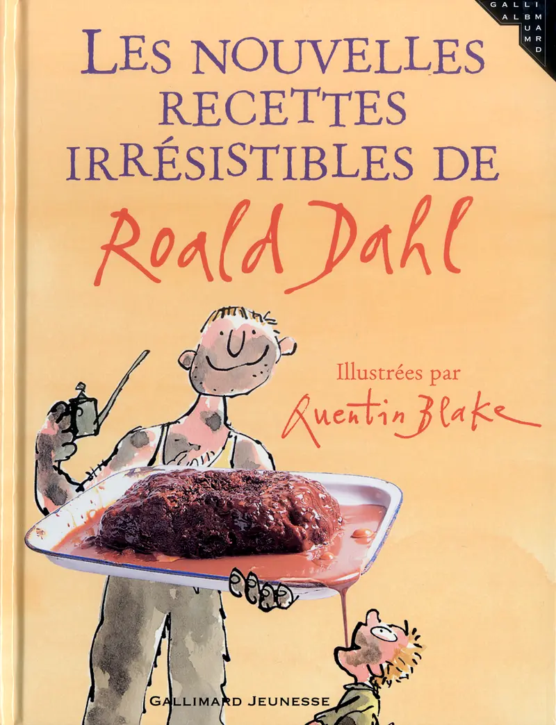Les nouvelles recettes irrésistibles de Roald Dahl - Quentin Blake - Quentin Blake - Roald Dahl