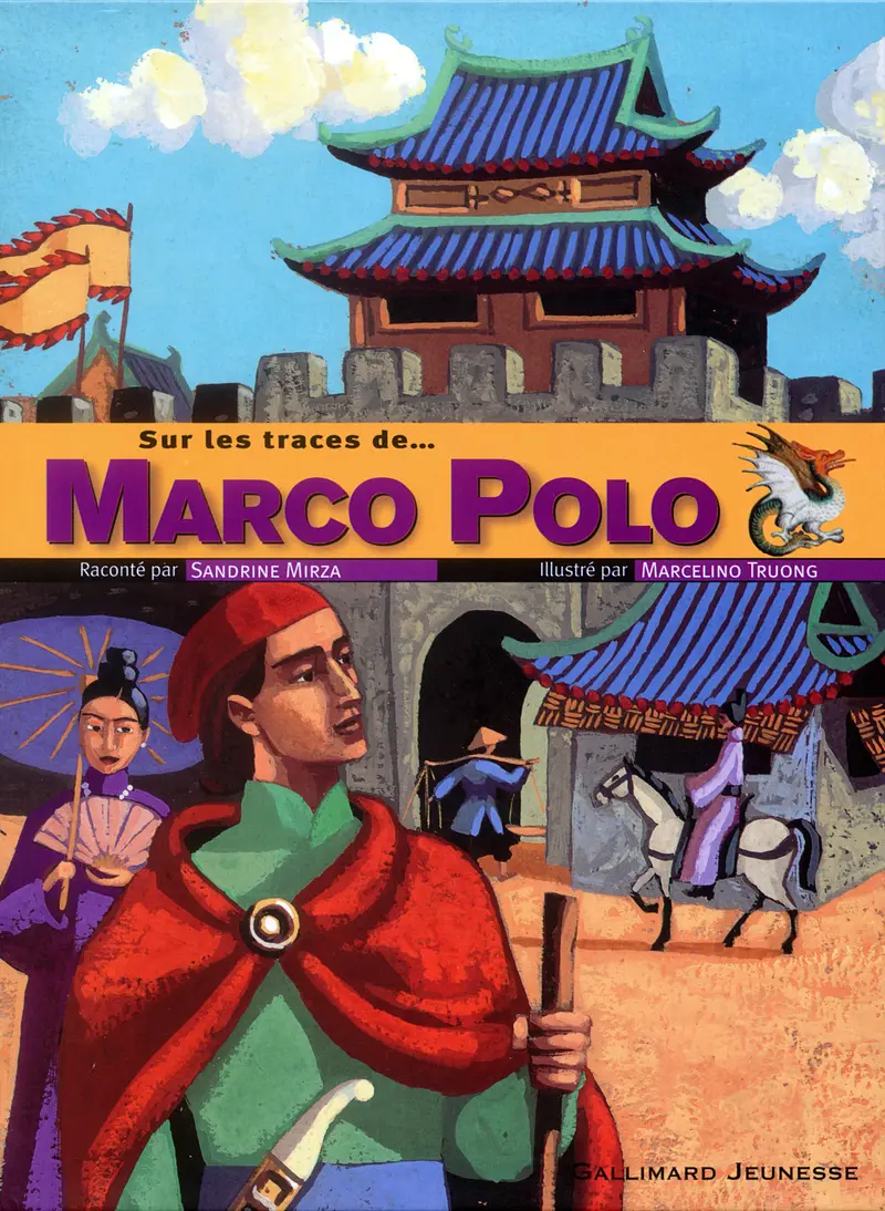 Sur les traces de Marco Polo - Marcelino Truong - Marcelino Truong - Sandrine Mirza