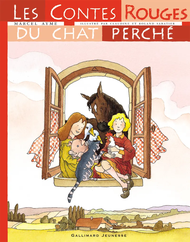 Les contes rouges du chat perché - Roland Sabatier - Claudine et Roland Sabatier - Marcel Aymé - Claudine Sabatier