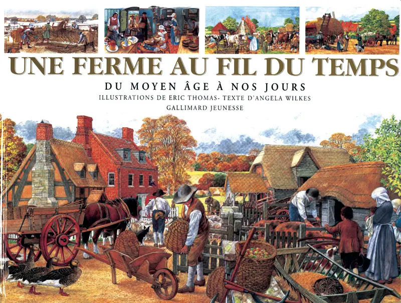 Une ferme au fil du temps - Eric Thomas - Eric Thomas - Angela Wilkes