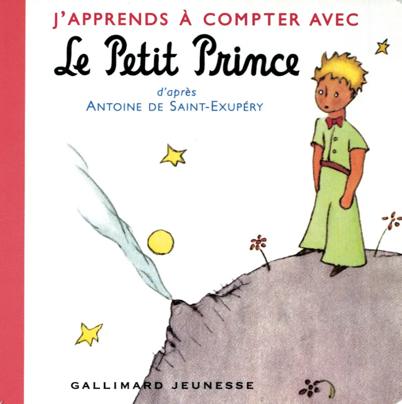 J'apprends à compter avec le Petit Prince - Antoine de Saint-Exupéry - Antoine de Saint-Exupéry