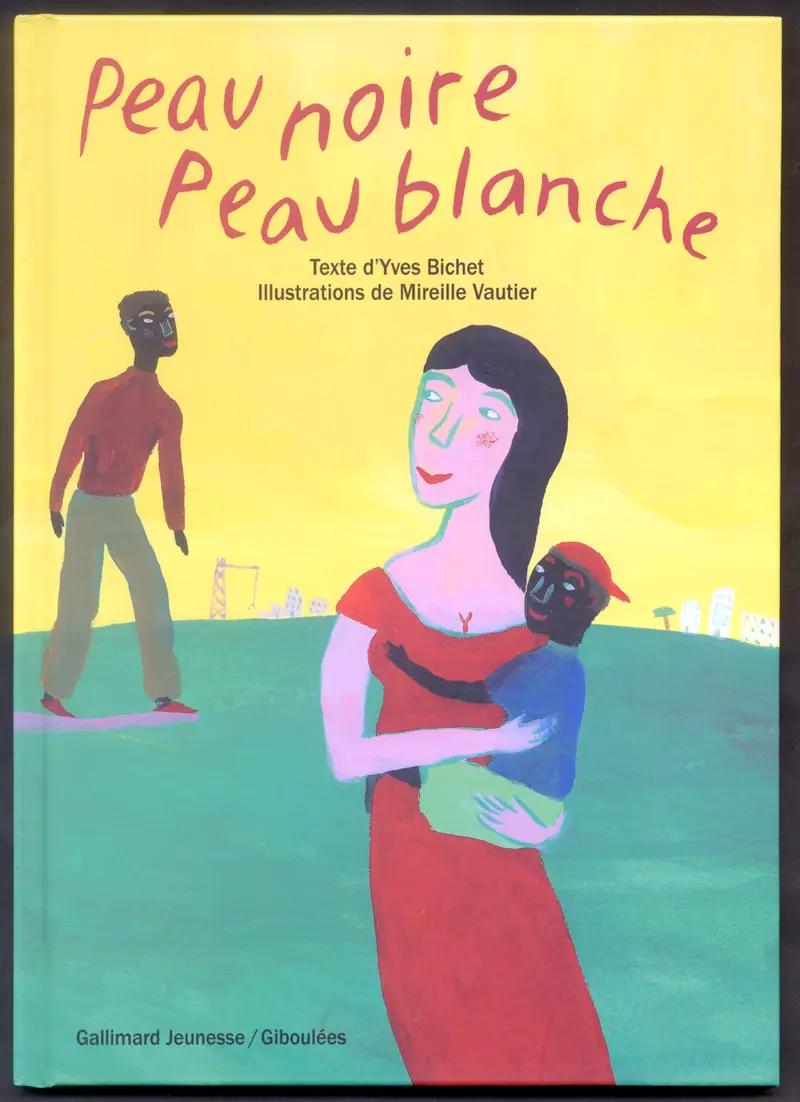 Peau noire Peau blanche - Yves Bichet - Mireille Vautier - Mireille Vautier