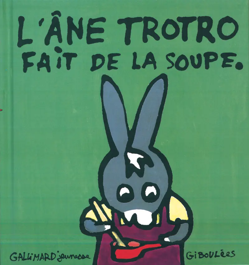 L'âne Trotro fait de la soupe - Bénédicte Guettier - Bénédicte Guettier