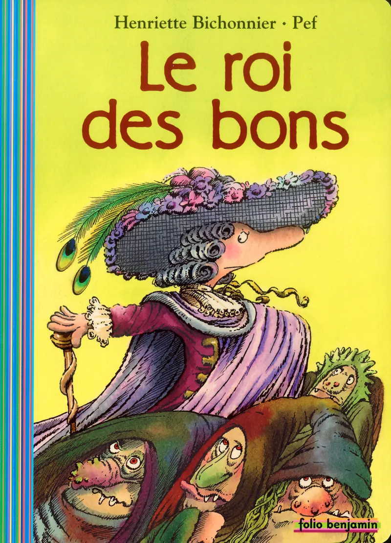 Le roi des bons - Pef - Pef - Henriette Bichonnier