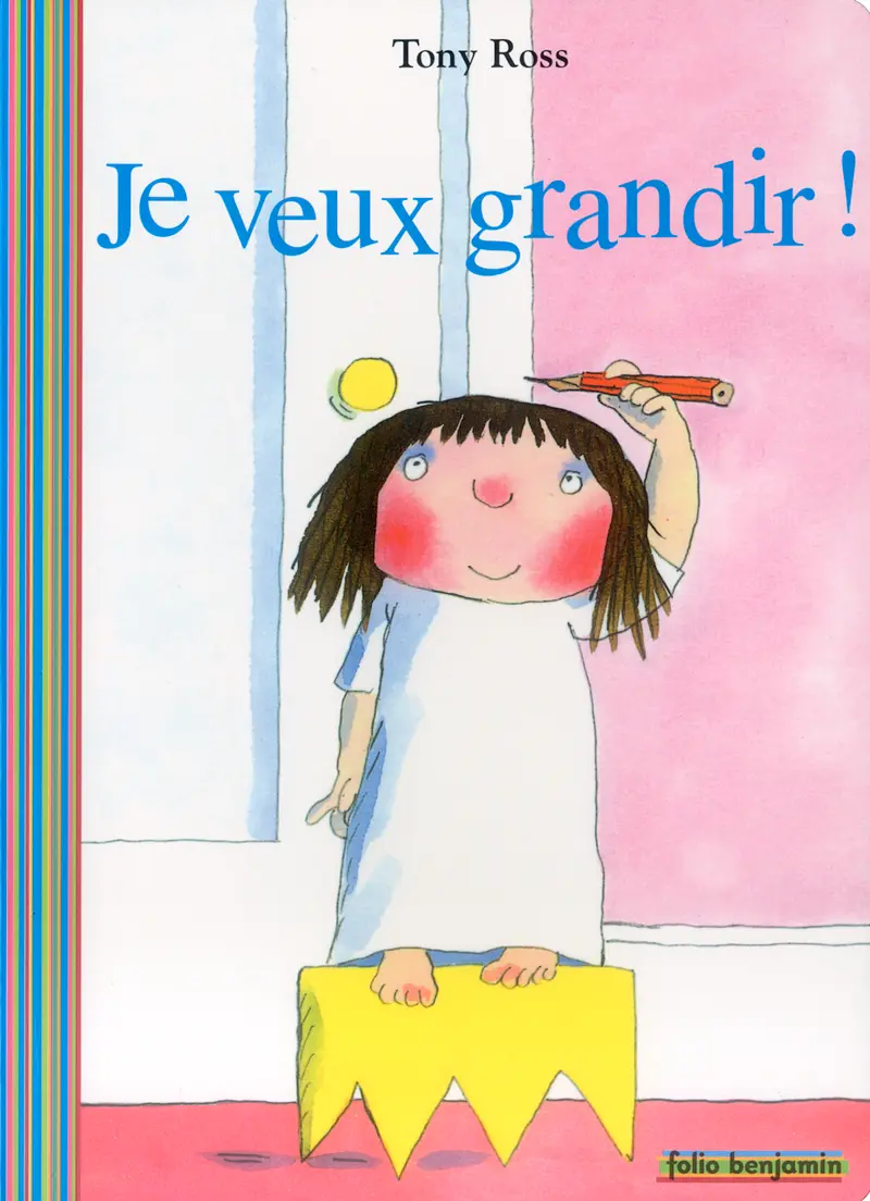 Je veux grandir ! - Tony Ross - Tony Ross