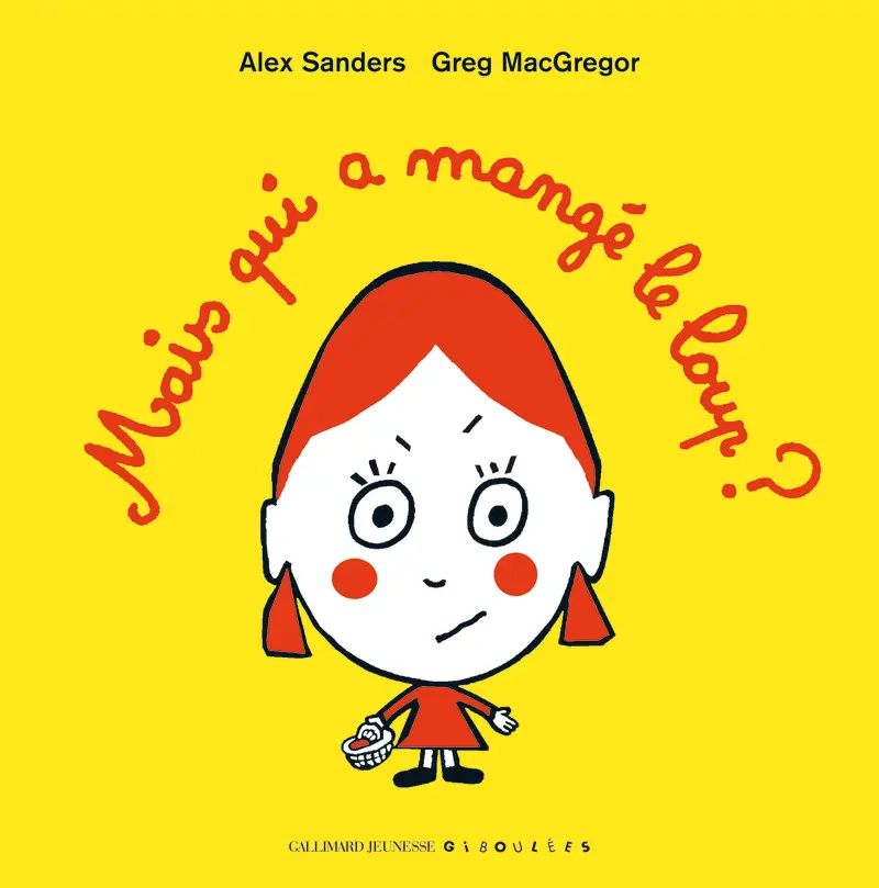 Mais qui a mangé le loup? - Alex Sanders - Alex Sanders - Alex Sanders - Greg MacGregor