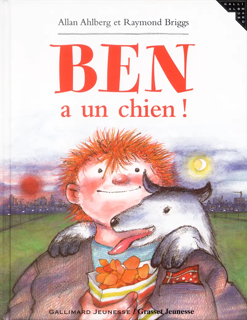 Ben a un chien! - Allan Ahlberg - Raymond Briggs - Raymond Briggs