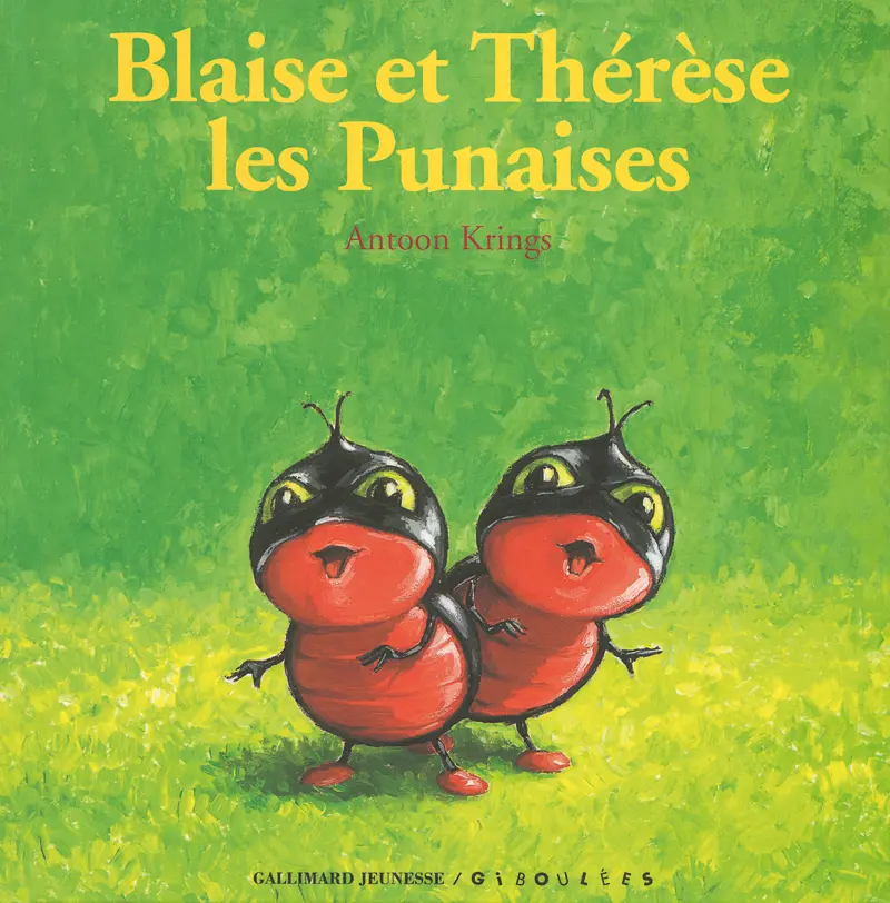 Blaise et Thérèse les punaises - Antoon Krings