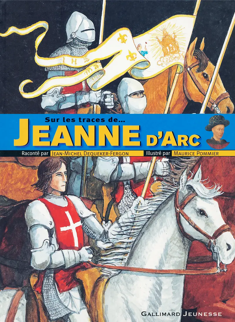 Sur les traces de Jeanne d'Arc - Maurice Pommier - Maurice Pommier - Jean-Michel Dequeker-Fergon