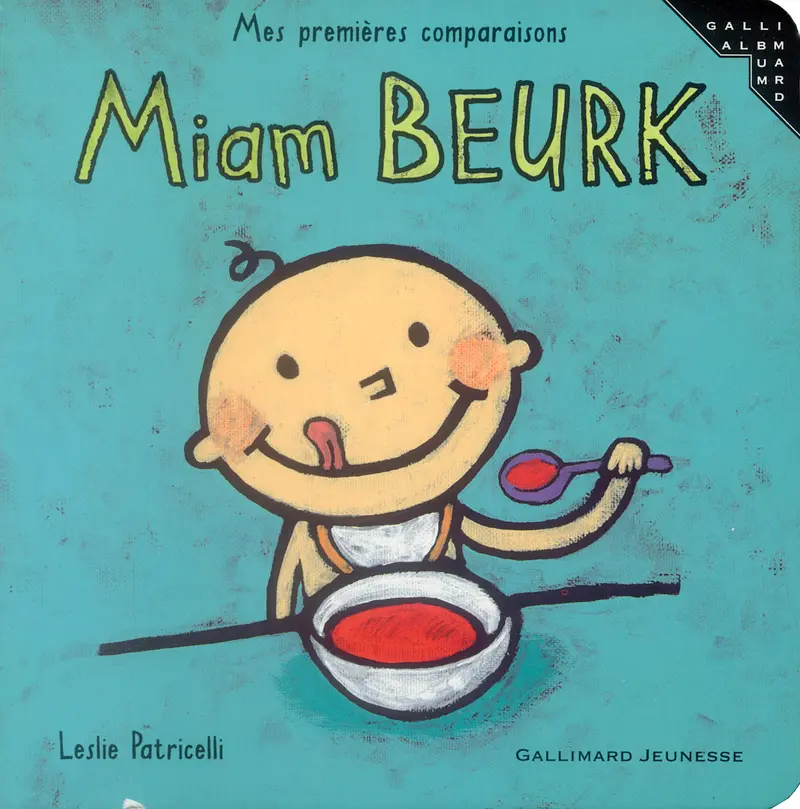 Miam beurk - Leslie Patricelli - Leslie Patricelli