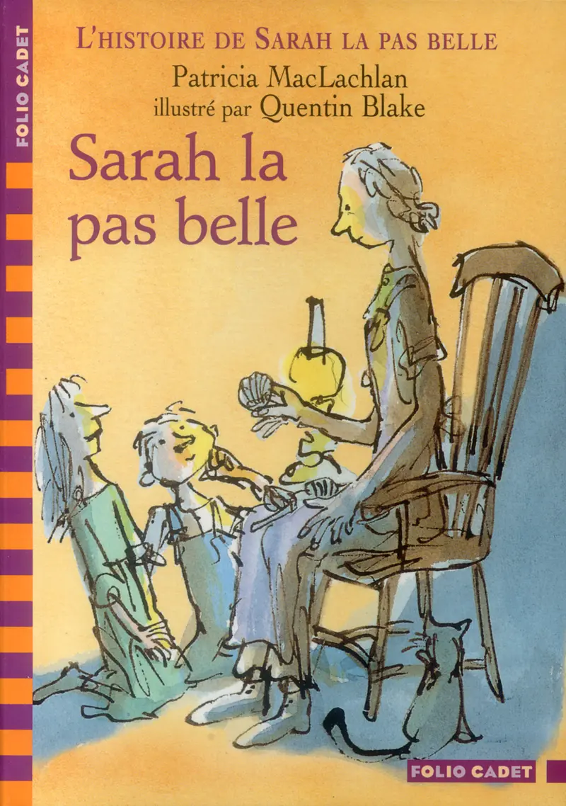 Sarah la pas belle - Patricia MacLachlan - Quentin Blake - Quentin Blake