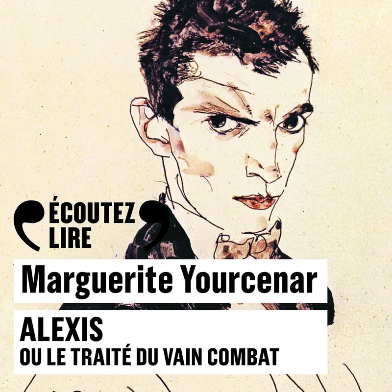 Alexis ou Le traité du vain combat - Marguerite Yourcenar