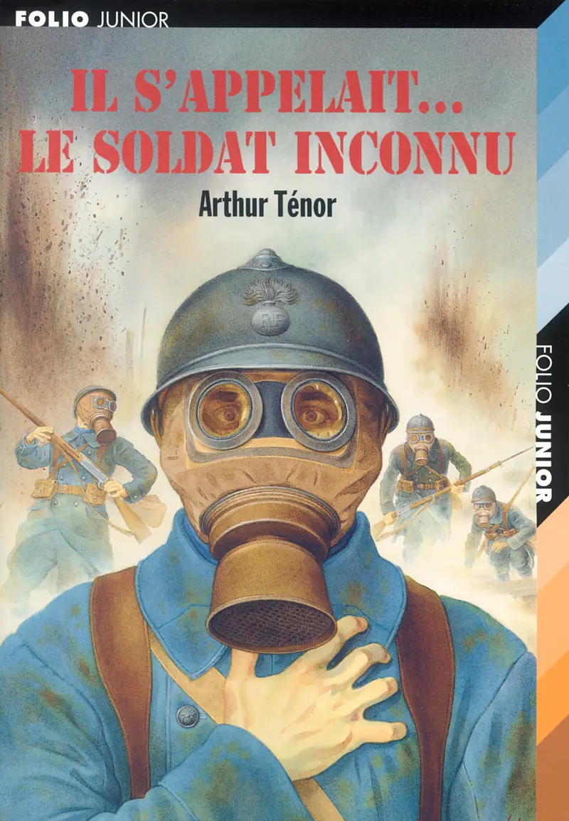 Il s'appelait… le Soldat inconnu - Arthur Ténor - Gilles Scheid