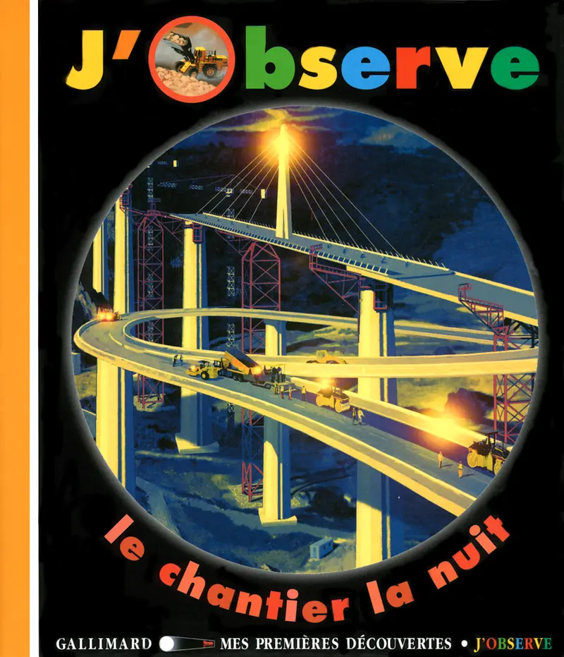 J'observe le chantier la nuit - Claude Delafosse - Pierre-Marie Valat - Pierre-Marie Valat