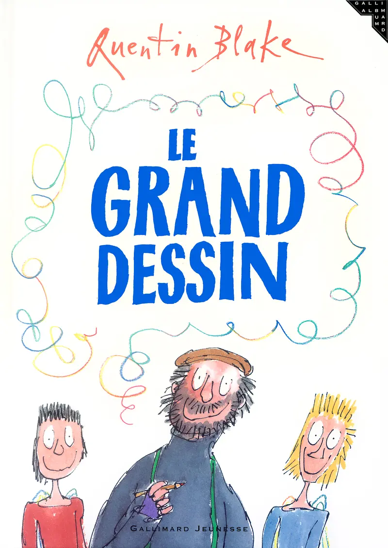 Le grand dessin - Quentin Blake - Quentin Blake