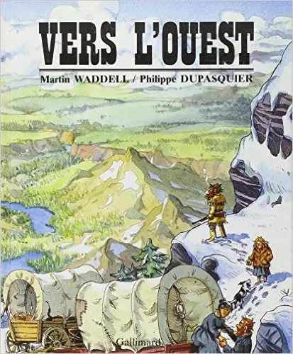 Vers l'Ouest - Martin Waddell - Philippe Dupasquier - Philippe Dupasquier