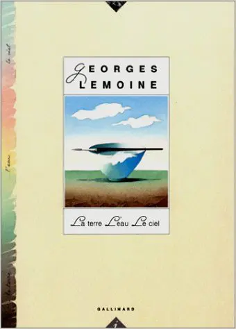 La terre, l'eau, le ciel - Georges Lemoine