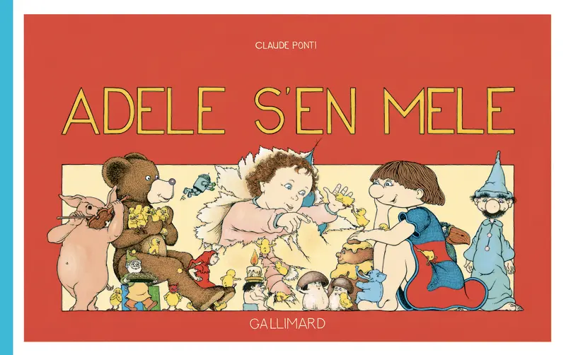 Adèle s'en mêle - Claude Ponti - Claude Ponti