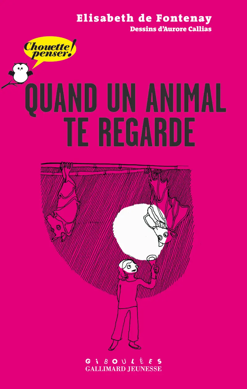 Quand un animal te regarde - Aurore Callias - Aurore Callias - Élisabeth de Fontenay