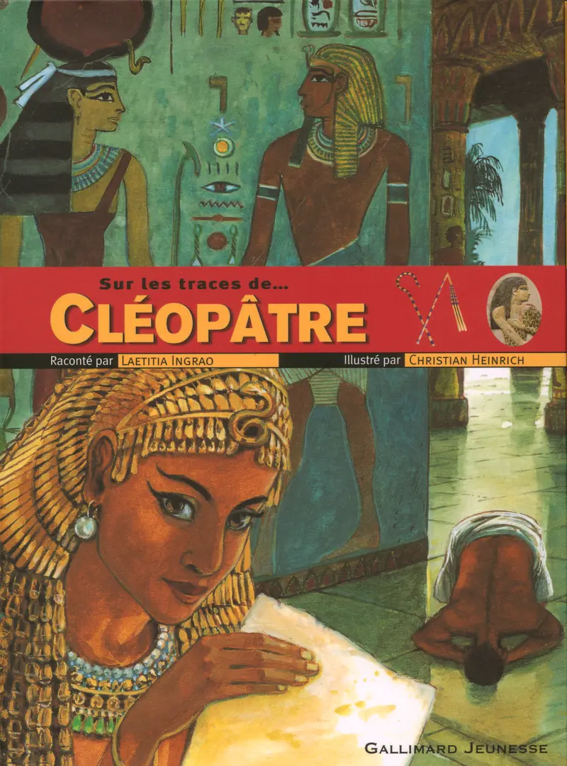 Sur les traces de Cléopâtre - Christian Heinrich - Christian Heinrich - Laetitia Ingrao