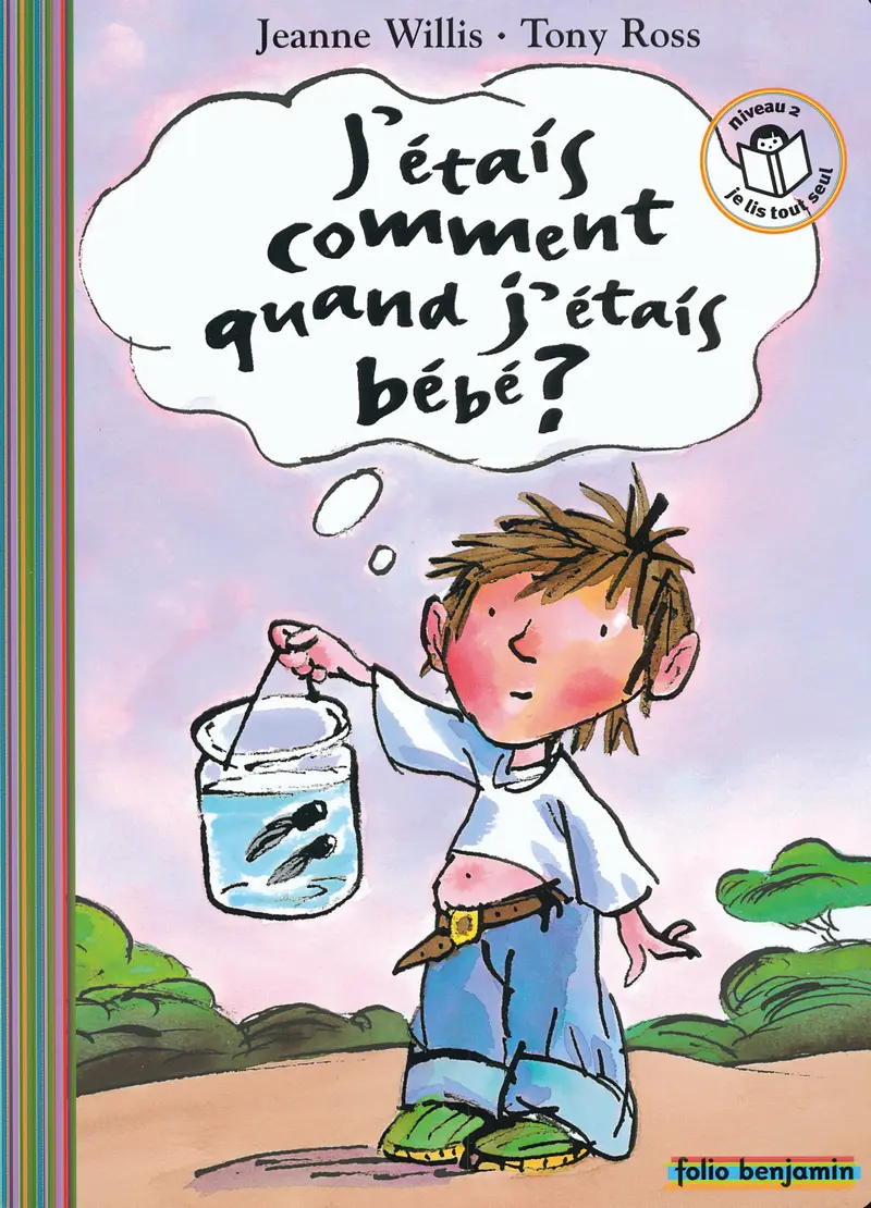 J'étais comment quand j'étais bébé? - Jeanne Willis - Tony Ross - Tony Ross