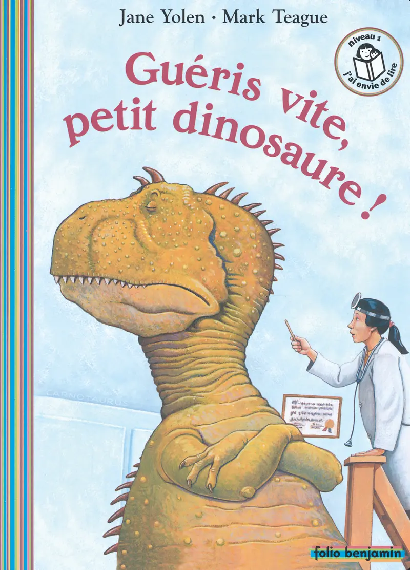 Guéris vite, petit dinosaure! - Jane Yolen - Mark Teague - Mark Teague