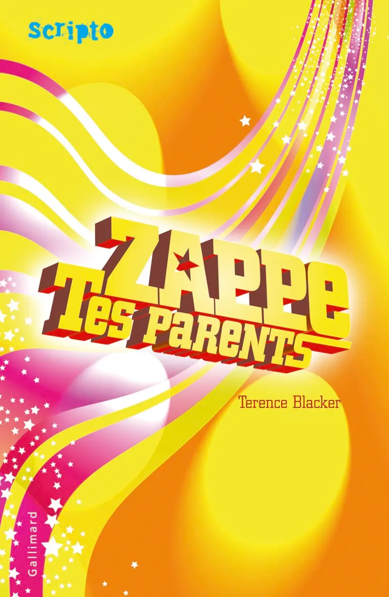 Zappe tes parents - Terence Blacker