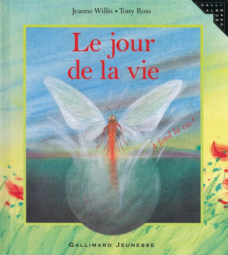 Le jour de la vie - Jeanne Willis - Tony Ross - Tony Ross