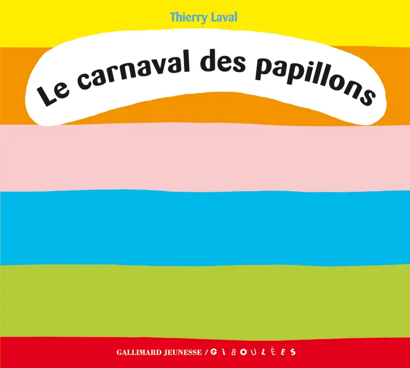 Le carnaval des papillons - Thierry Laval