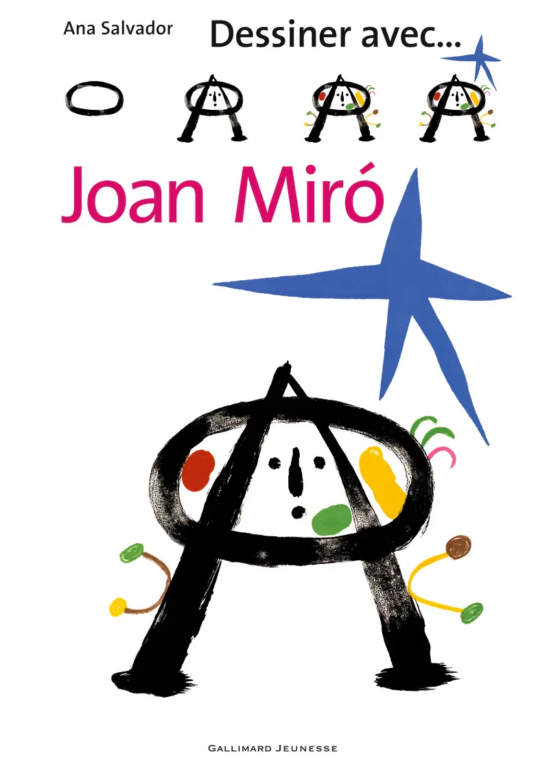 Dessiner avec... Joan Miró - Joan Miró - Joan Miró - Ana Salvador