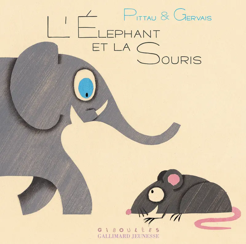 L'éléphant et la souris - Francesco Pittau - Bernadette Gervais - Bernadette Gervais - Bernadette Gervais