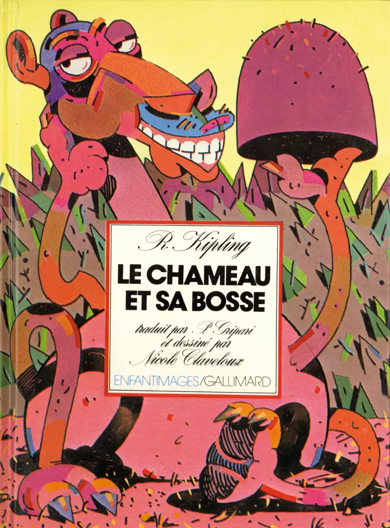 Le Chameau et sa bosse - Nicole Claveloux - Rudyard Kipling
