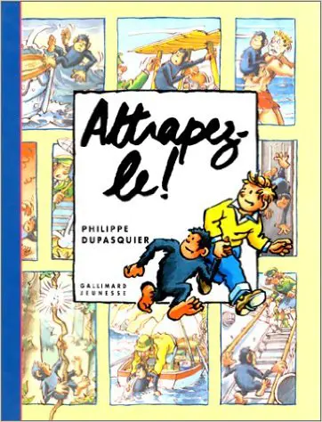 Attrapez-le ! - Philippe Dupasquier - Philippe Dupasquier