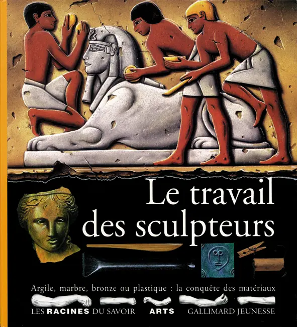 Le travail des sculpteurs - Collectif