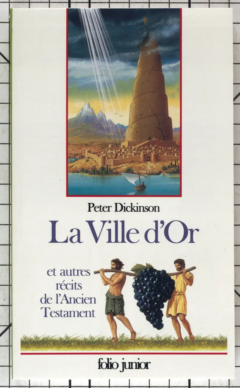 La Ville d'Or et autres récits de l'Ancien Testament - Peter Dickinson - Christian Broutin - Michael Foreman