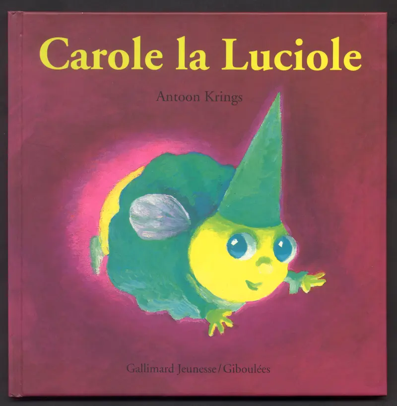 Carole la luciole - Antoon Krings - Antoon Krings