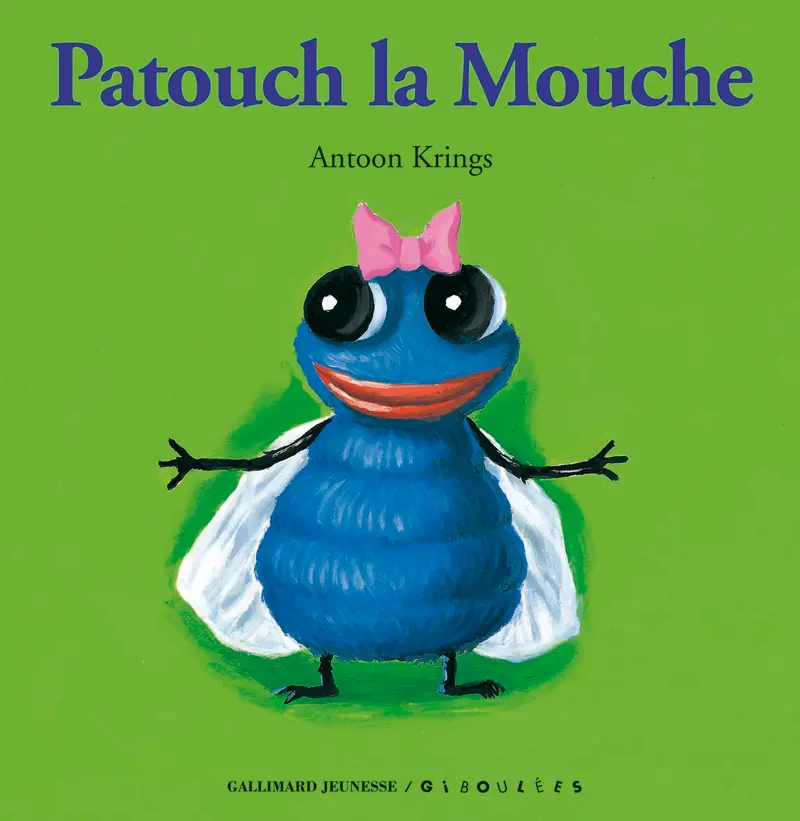 Patouch la mouche - Antoon Krings - Antoon Krings