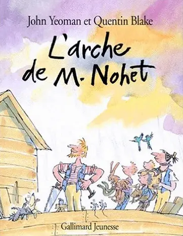L'arche de M. Nohet - John Yeoman - Quentin Blake - Quentin Blake
