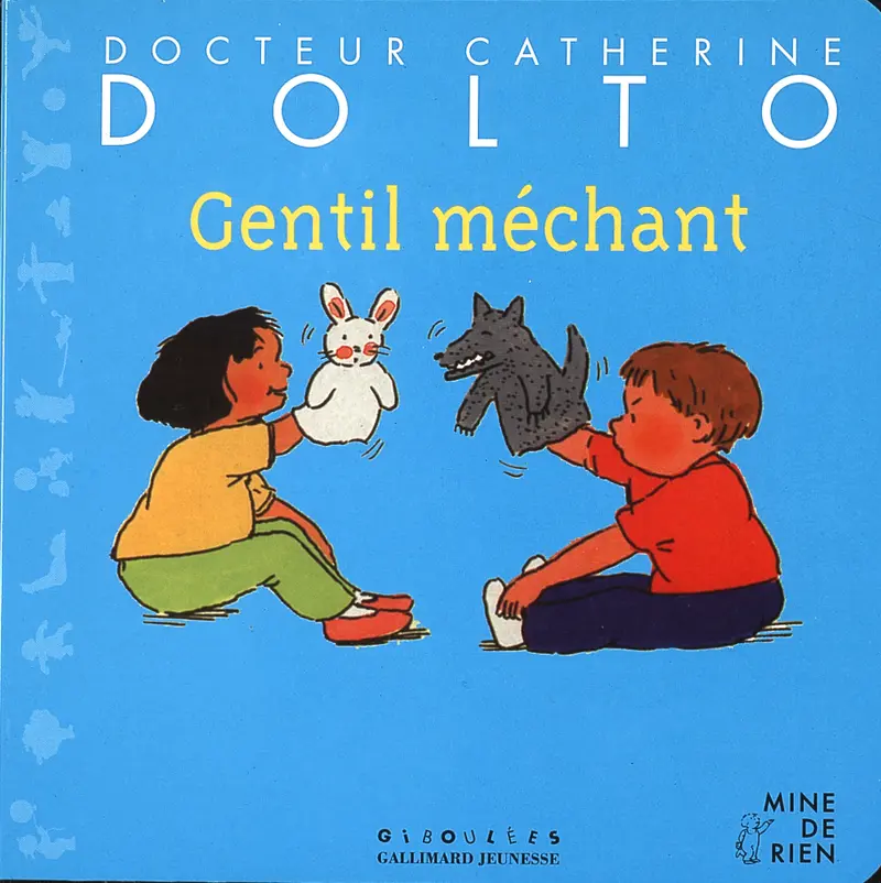 Gentil méchant - Catherine Dolto - Colline Faure-Poirée - Joëlle Boucher - Joëlle Boucher