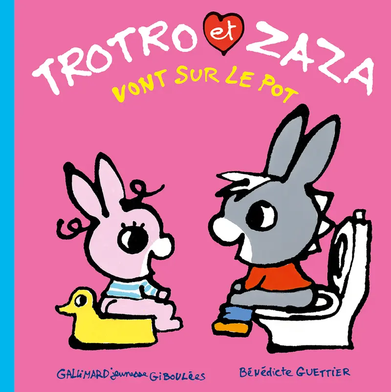 Trotro et Zaza vont sur le pot - Bénédicte Guettier