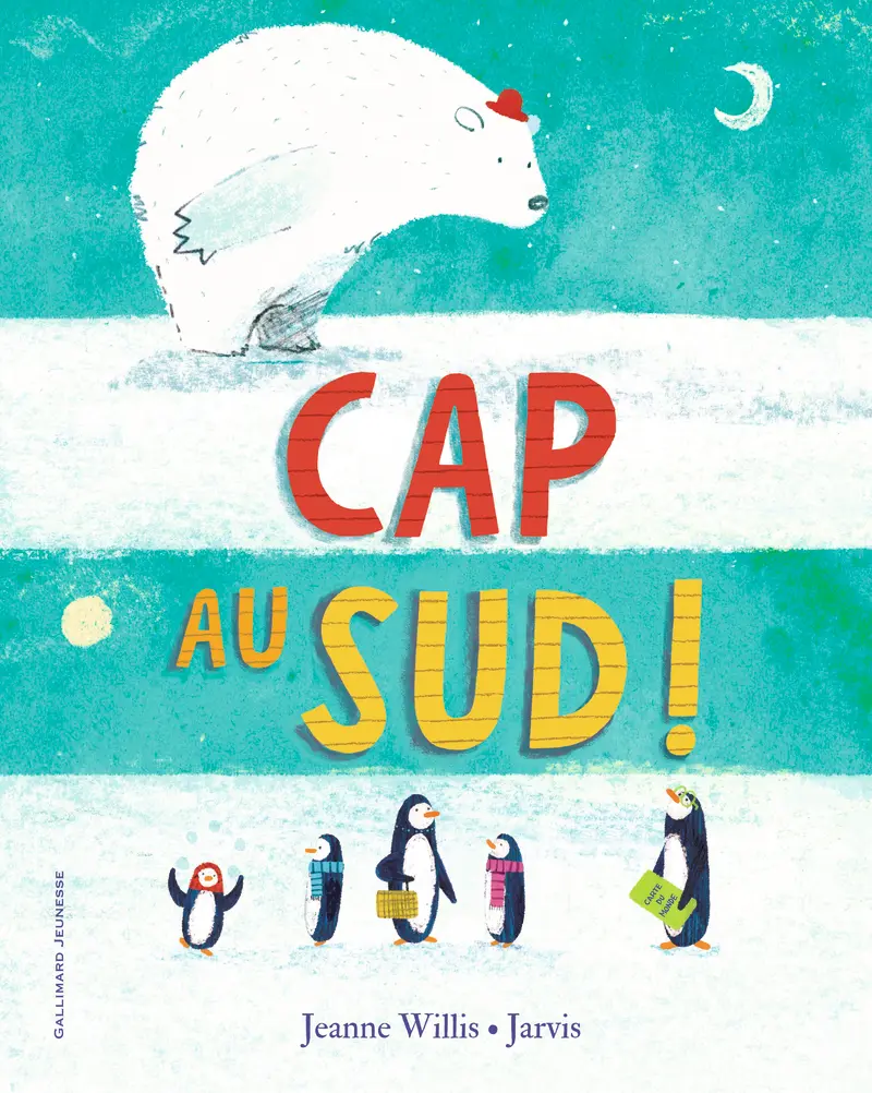 Cap au Sud! - Jeanne Willis - Jarvis - Jarvis