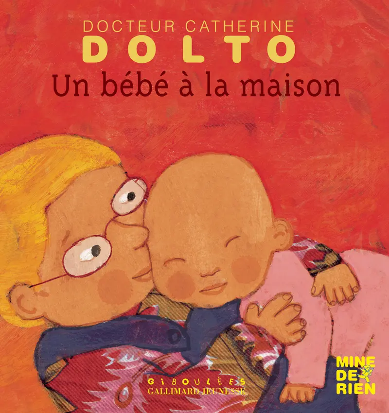 Un bébé à la maison - Catherine Dolto - Colline Faure-Poirée - Frédérick Mansot - Frédérick Mansot