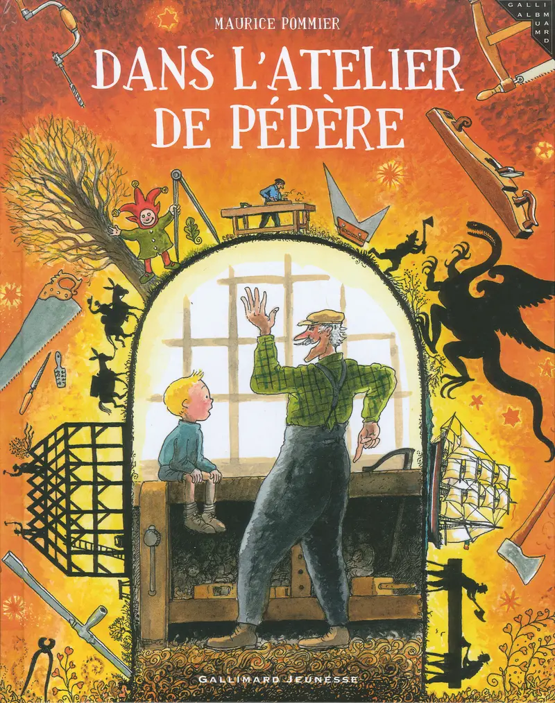 Dans l'atelier de Pépère - Maurice Pommier
