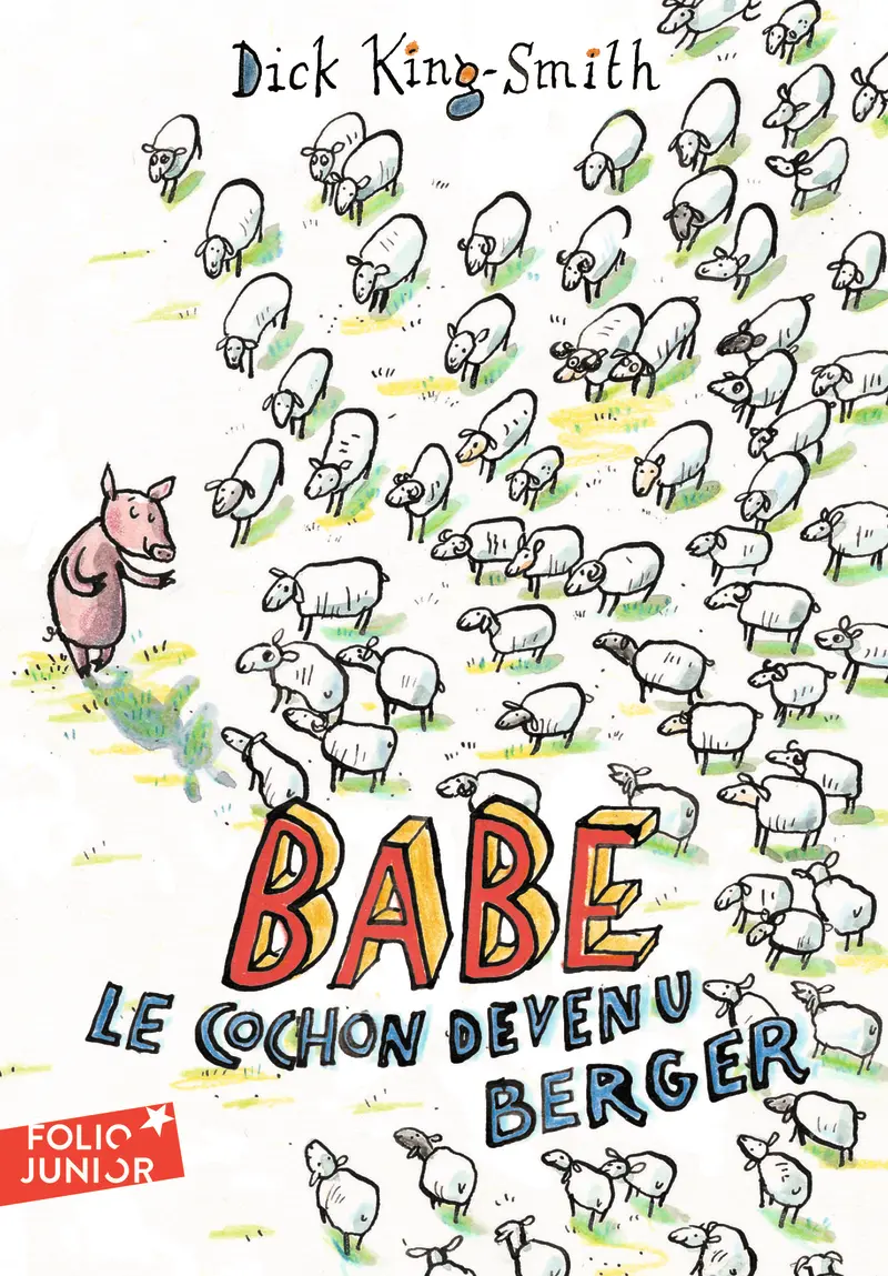 Babe, le cochon devenu berger - Dick King-Smith - Mary Rayner - Alice Charbin