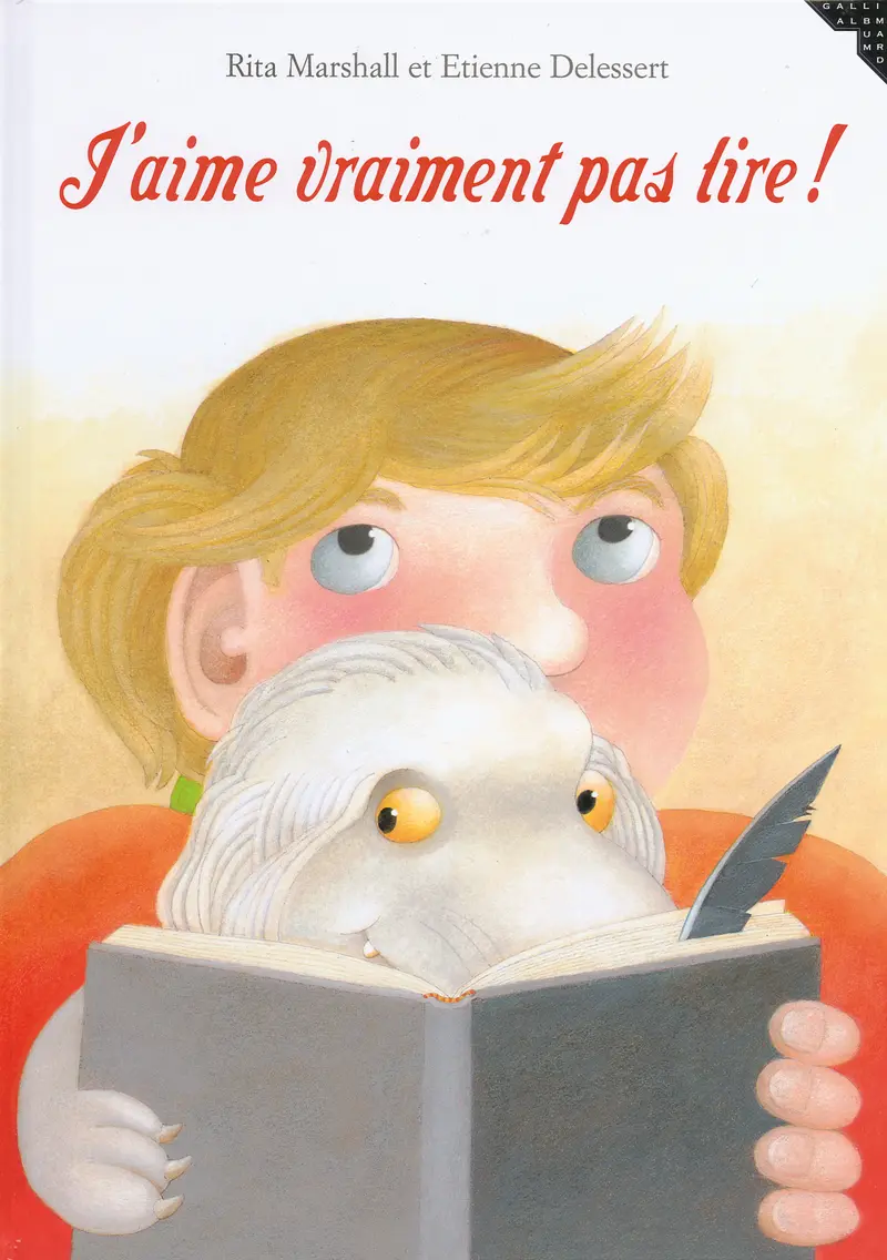 J'aime vraiment pas lire! - Rita Marshall - Etienne Delessert - Etienne Delessert