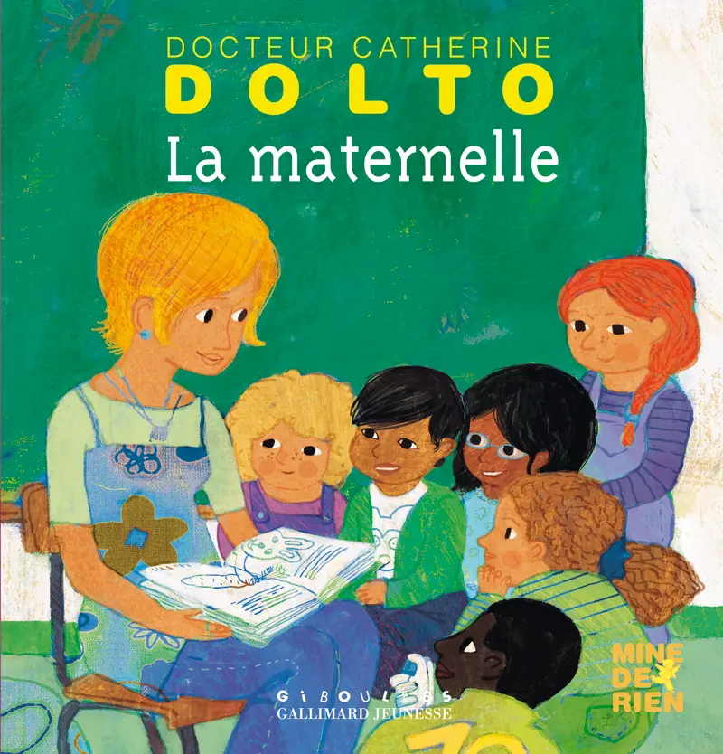 La maternelle - Catherine Dolto - Colline Faure-Poirée - Frédérick Mansot - Frédérick Mansot