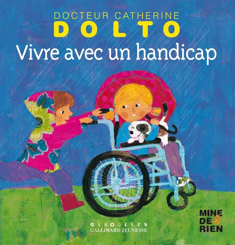 Vivre avec un handicap - Catherine Dolto - Colline Faure-Poirée - Frédérick Mansot - Frédérick Mansot