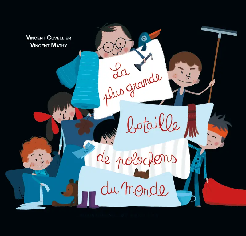 La plus grande bataille de polochons du monde - Vincent Cuvellier - Vincent Mathy - Vincent Mathy