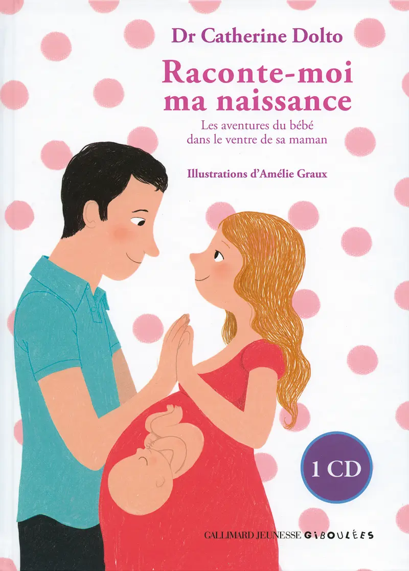 Raconte-moi ma naissance - Catherine Dolto - Amélie Graux - Amélie Graux