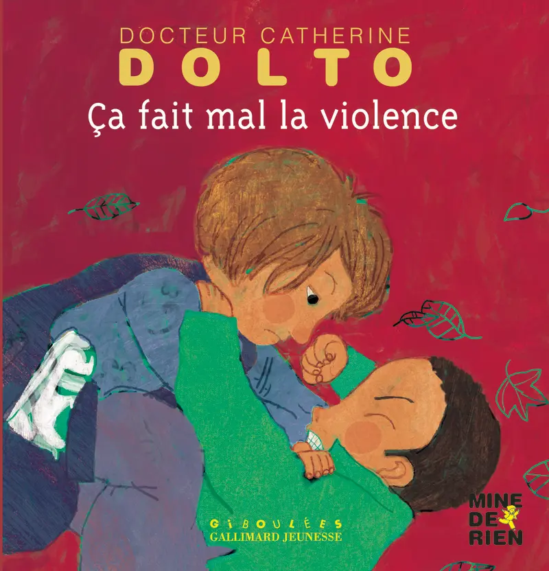 Ça fait mal la violence - Catherine Dolto - Colline Faure-Poirée - Frédérick Mansot - Frédérick Mansot